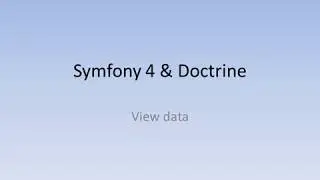 12 Doctrine view data in Symfony 4