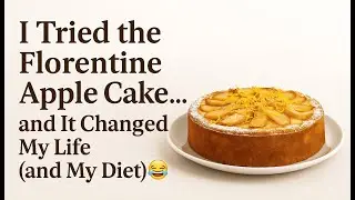 I Tried the Florentine Apple Cake&hellip; and It Changed My Life and My Diet! 😂
