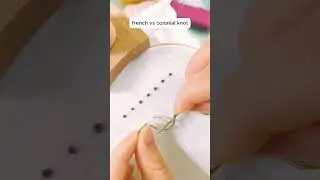 colonial vs french knot🧵| Embroidery Tutorial for Beginners🌼