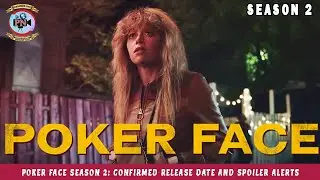Poker Face Season 2: Confirmed Release Date And Spoiler Alerts - Premiere Next