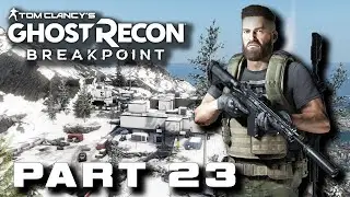 Ghost Recon Breakpoint Campaign Walkthrough Gameplay Part 23 No Commentary