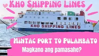 MINTAC  to PULAMBATO port via KHO SHIPPING LINES|MAGKANO ANG PAMASAHE?