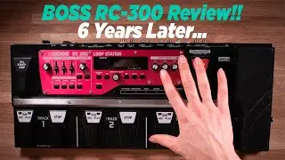 Is The BOSS RC-300 Loop Station Still Worth It? - Long Term Review