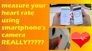 Measure Your Heart Rate using your smartphone camera!!real or fake?????
