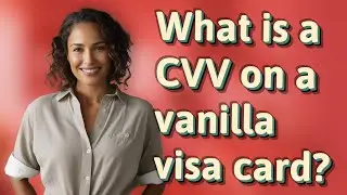 What is a CVV on a vanilla visa card?