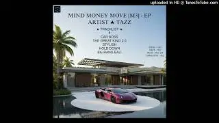 Car Boss - TAZZ (Official Audio) [MIND MONEY MOVE (M3) - EP]