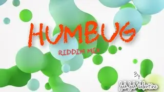 Humbug Riddim Mix by @jahjahvalentine