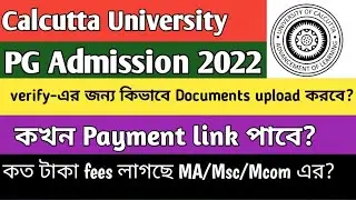 Calcutta University PG Admission Process 2022|Documents upload|Fees structure|Payment link|Verify