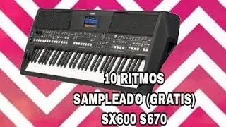 10 RITMOS SAMPLEADOS (GRATIS) SX600 E S670  PACK V1