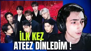 İLK KEZ ATEEZ DİNLEDİM !