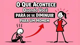 O Que Acontece Quando Voc&ecirc; Para de Se Diminuir Para Um Homem