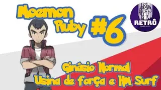 🕹️ Moemon Ruby #6 - Gin&aacute;sio Normal + Miss&atilde;o na Usina El&eacute;trica  + HM SURF