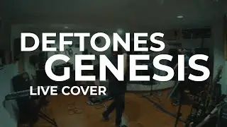 Deftones - Genesis (Live Cover)