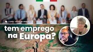 Trabalhar na Europa: o que faz diferença de verdade | 2 Cafés na Europa + @oficinadelideranca
