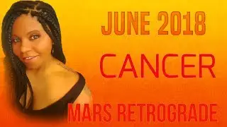 CANCER HOROSCOPE JUNE 2018