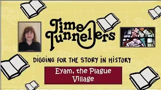 Time Tunnellers: Eyam, the Plague Village