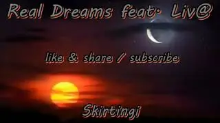 Real Dreams feat.  Liv@ - Skirtingi