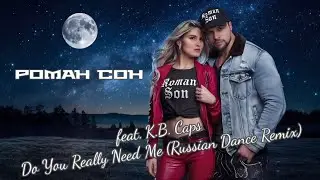 Do You Really Need Me (Russian Dance) | Cover Song By K.B. Caps | New Sound, New Verse
