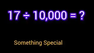 17 Divided by 10000 ||17 &divide; 10000||How do you divide 17 by 10000 step by step?|||17/10000