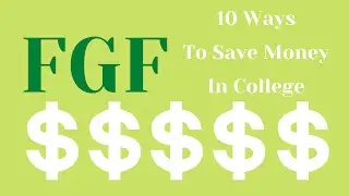 First Gen Finance: 10 Ways to Save Money During College