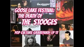 THE STOOGES: Goose Lake Festival, Pop Culture Graveyard Ep. 17 [Live at Goose Lake August 8, 1970]