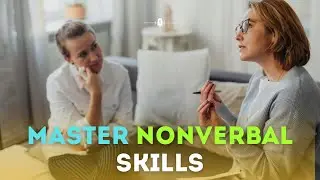 How Can You Get Better At Nonverbal Communication | Improve Social Skills