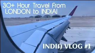 30+ Hour Travel From LONDON to INDIA! Learn: Just Get A Direct Flight! INDIA TRAVEL VLOG #1
