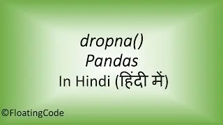 In Hindi: How to handle missing values in a Pandas DataFrame using 'dropna' method