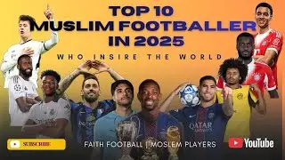 Top 10 Muslim Football Players in 2025 Who Inspire the World