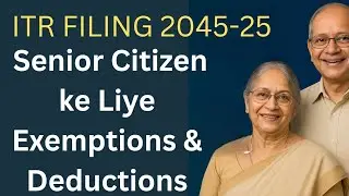 ITR Filing 2024-25 for Senior Citizens | Tax Exemptions & Deductions Explained | CA Tax Talks
