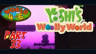 Yoshi's Woolly World 100% Part 33: World 4-6 (Spooky Scraps! Don't Get Spooked!)