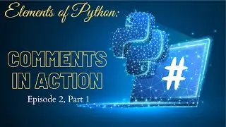 Comments (E2 P1) - Elements of Python