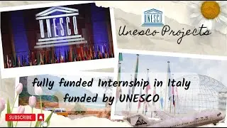 UNESCO Fully Funded Internships in Italy and Beyond