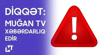 DİQQƏT: Muğan TV XƏBƏRDARLIQ EDİR - ONLAR BİZİM ƏMƏKDAŞ DEYİL!
