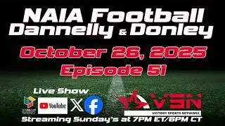 NAIA Football with Dannelly and Donley: Recapping October 25th Games, Postseason and Nov 1st Games