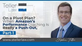 On a Pivot Plan? When Amazon&rsquo;s Performance Coaching Is Really a Push-Out, (Part 1)