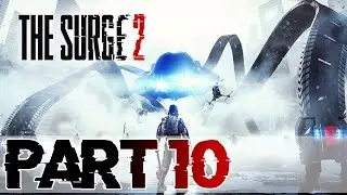 The Surge 2 Walkthrough Gameplay - Part 10 [All Saints Blvd & Central Plaza]