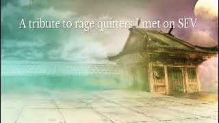 Street Fighter V -Rage quit compilation