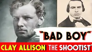 Clay Allison : The SHOOTIST Bad Boy Of Old West [New Mexico]