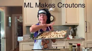 Good Riddens to Stale Bread!  ML&rsquo;s Croutons! #comedyvideos #croutons #bread #cookingtips