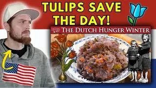 American Reacts to Dutch Hunger Winter | Surviving on Tulip Bulbs during World War 2