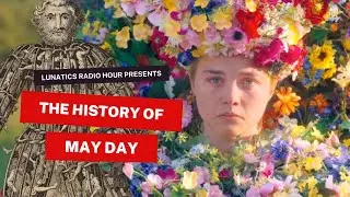The History of May Day | The Lunatics Project