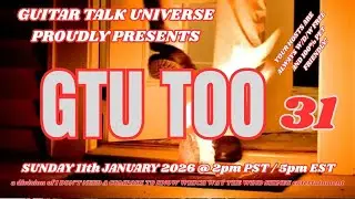 #MARS - #GUITAR TALK UNIVERSE - #GTU TOO - EPISODE THIRTY-ONE