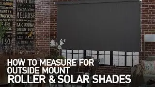 How to Measure for Outside Mount Roller and Solar Shades