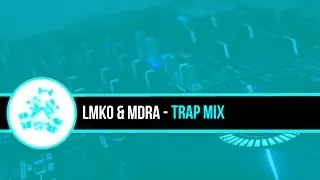 LMKO & MDRA - Trap Mix (February 2017)