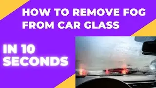 100% Working! How to Remove Fog from Car Windshield in Rainy & Winter Season | Defog Car Glass Tips