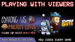 Among Us modded (Project Lotus / TOHE) x Stumble Guys Y3 - S20 | PLAYING WITH VIEWERS (FREE TO JOIN)