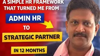 The HR Framework That Turned Me From &lsquo;Admin&rsquo; to &lsquo;Strategic Partner&rsquo; in 12 Months