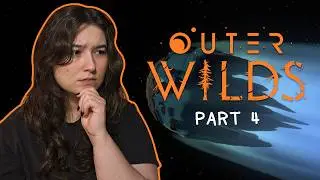 So This Is The Source Of The Ghost Matter.. | Outer Wilds - Part 4