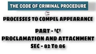 Proclamation & Attachment in crpc I process to compel appearance I CrPc Sec. 82 to 86